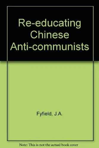 Cover of Re-educating Chinese Anti-communists