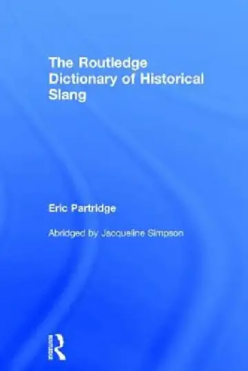 Cover of The Routledge Dictionary of Historical Slang