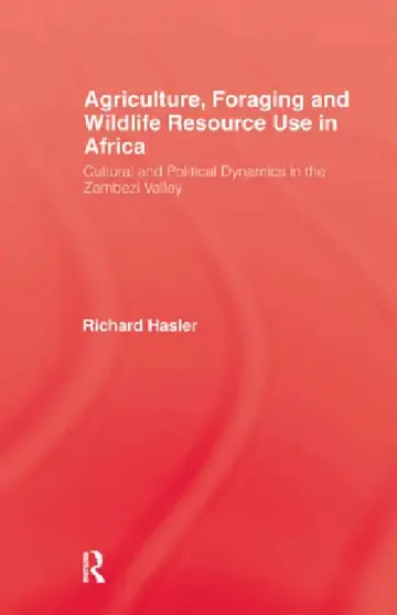 Cover of Agriculture Foraging and Wildlife Resource Use in Africa