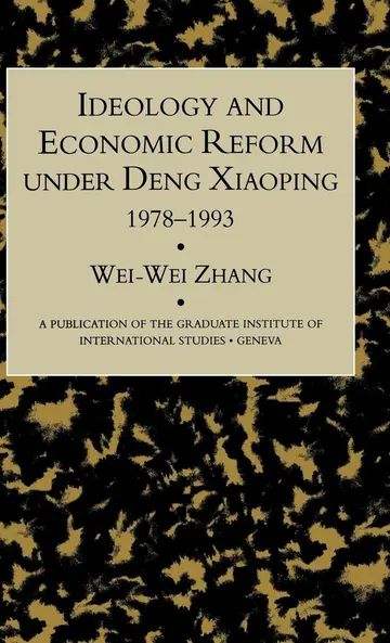 Cover of Ideology and Economic Reform Under Deng Xiaoping 1978-1993