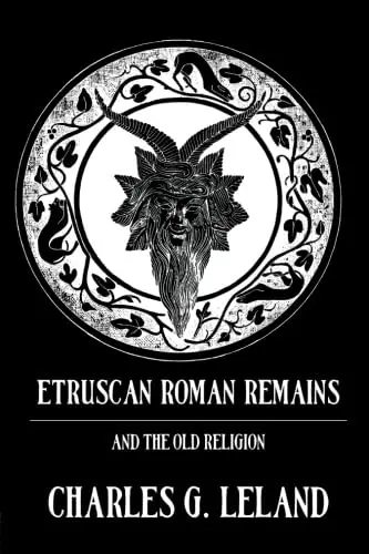 Cover of Etruscan Roman Remains and the Old Religion