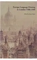 Cover of Foreign-language Printing in London 1500-1900