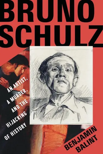 Cover of Bruno Schulz - An Artist, a Murder, and the Hijacking of History