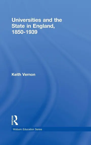 Cover of Universities and the State in England, 1850-1939