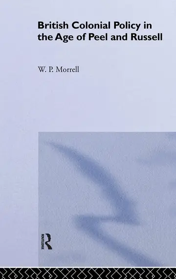 Cover of British Colonial Policy in the Age of Peel and Russell