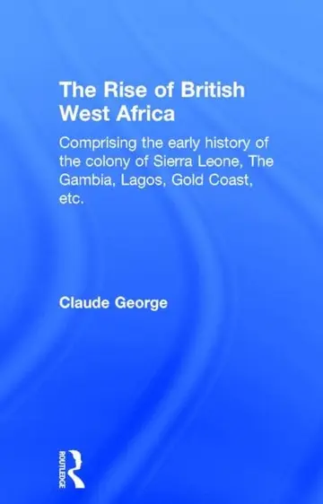Cover of The Rise of British West Africa