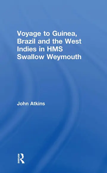 Cover of Voyage to Guinea, Brazil and the West Indies in Hms Swallow and Weymouth
