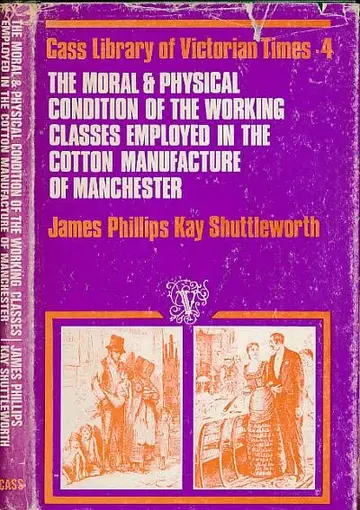 Cover of Moral and Physical Condition of the Working Classes Employed in the Cotton Manufacture in Manchester