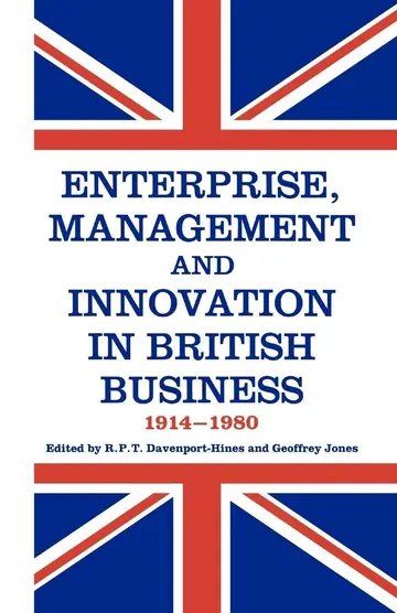 Cover of Enterprise, Management and Innovation in British Business, 1914-80