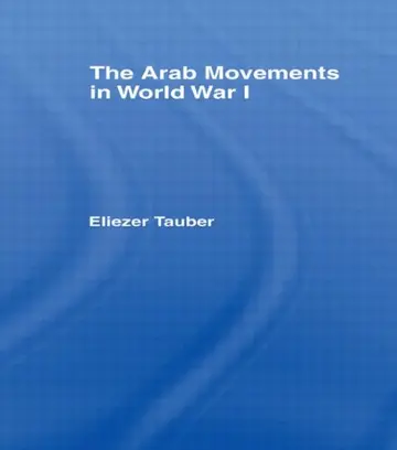 Cover of The Arab Movements in World War I