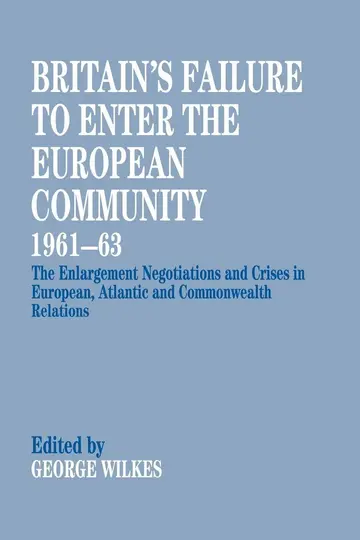 Cover of Britain's Failure to Enter the European Community, 1961-63