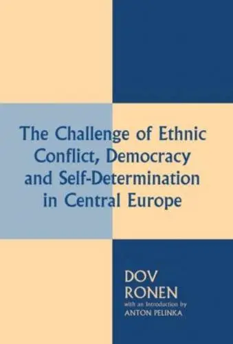 Cover of The Challenge of Ethnic Conflict, Democracy and Self-determination in Central Europe