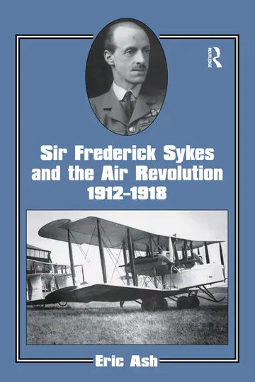 Cover of Sir Frederick Sykes and the Air Revolution, 1912-1918