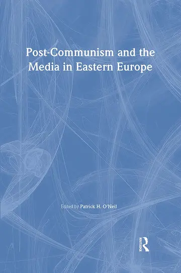 Cover of Post-Communism and the Media in Eastern Europe