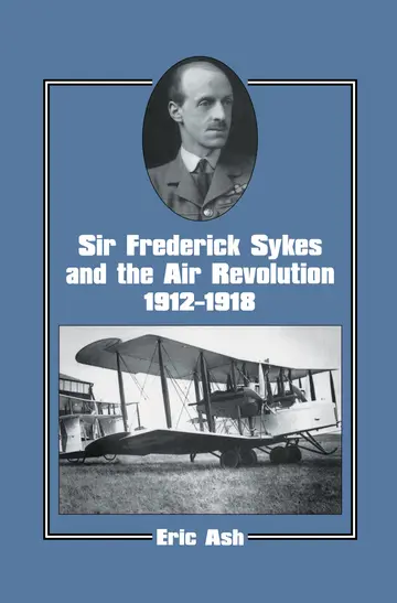 Cover of Sir Frederick Sykes and the Air Revolution, 1912-18
