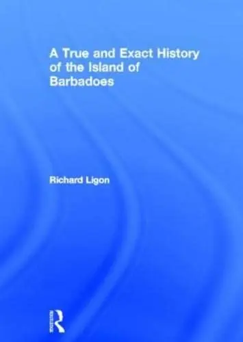 Cover of A True and Exact History of the Island of Barbadoes