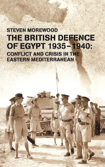 Cover of The British Defence of Egypt 1935-1940