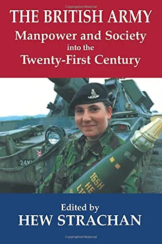 Cover of The British Army, Manpower and Society into the Twenty-first Century