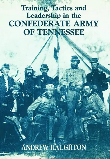 Cover of Training, Tactics and Leadership in the Confederate Army of Tennessee