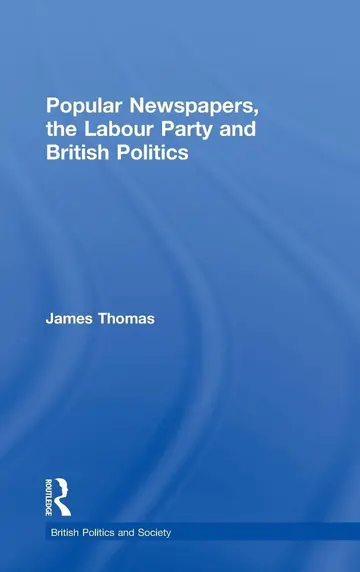 Cover of Popular Newspapers, the Labour Party, and British Politics