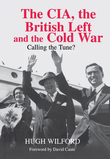 Cover of The Cia, the British Left and the Cold War