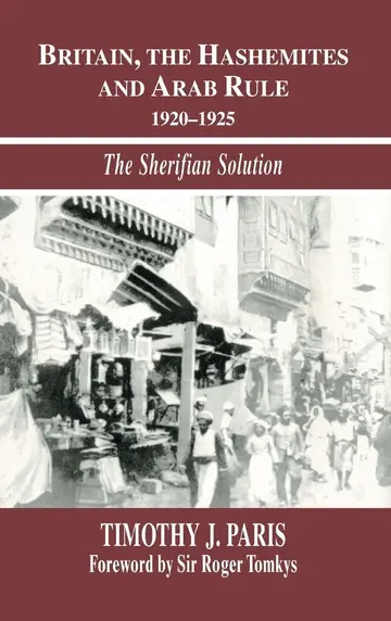 Cover of Britain, the Hashemites and Arab Rule, 1920-1925