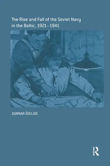 Cover of The Rise and Fall of the Soviet Navy in the Baltic, 1921-1941