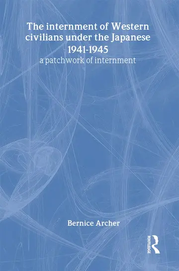Cover of The Internment of Western Civilians Under the Japanese 1941-1945