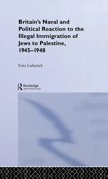 Cover of Britain's Naval and Political Reaction to the Illegal Immigration of Jews to Palestine, 1945-1948