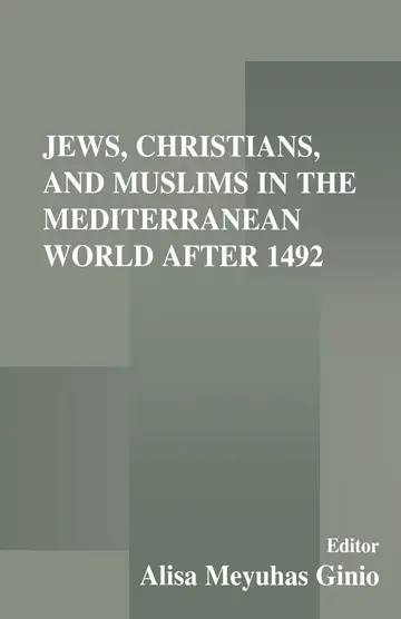 Cover of Jews Christians and Muslims in the Mediterranean World After 1492