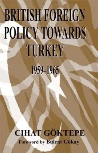 Cover of British Foreign Policy Towards Turkey, 1959-1965