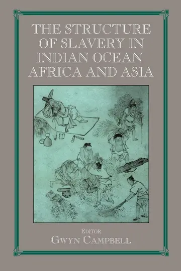 Cover of The Structure of Slavery in Indian Ocean Africa and Asia