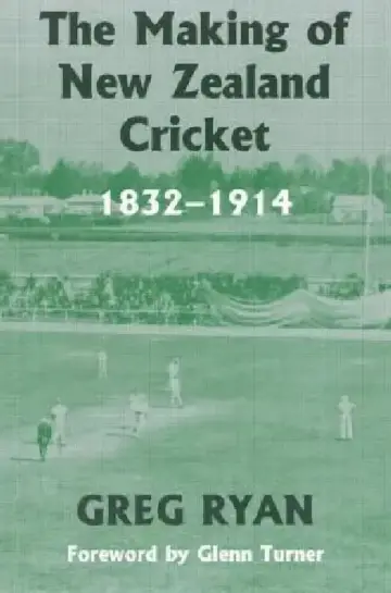Cover of The Making of New Zealand Cricket