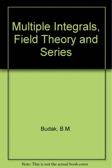 Cover of Multiple Integrals, Field Theory and Series