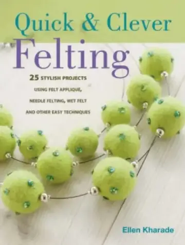 Cover of Quick and Clever Felting