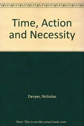 Cover of Time, Action and Necessity