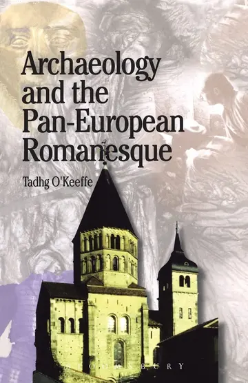 Cover of Archaeology and the Pan-European Romanesque