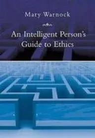 Cover of An Intelligent Person's Guide to Ethics