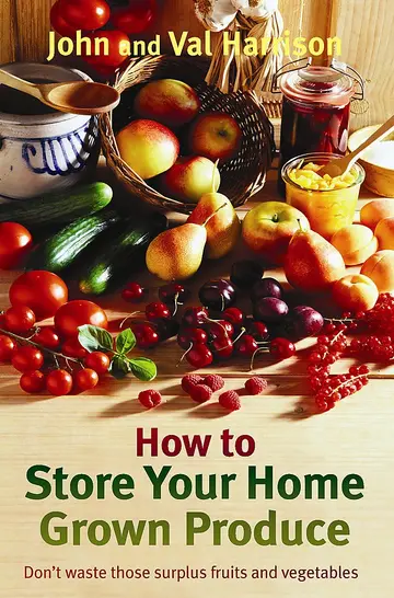 Cover of How to Store Your Home Grown Prod
