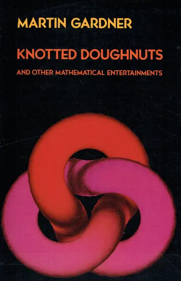 Cover of Knotted Doughnuts and Other Mathematical Entertainments