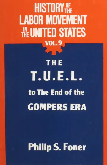 Cover of The T.U.E.L. to the End of the Gompers Era (v. 9)