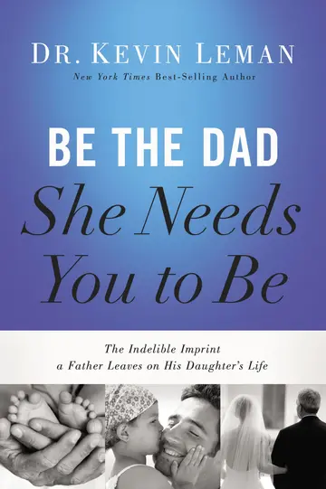 Cover of Be the Dad She Needs You to Be