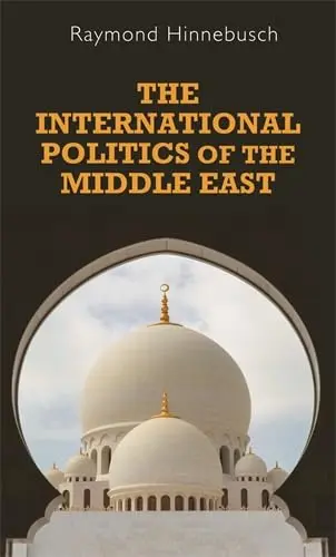 Cover of The International Politics of the Middle East