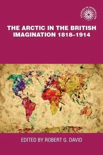 Cover of The Arctic in the British Imagination 1818–1914