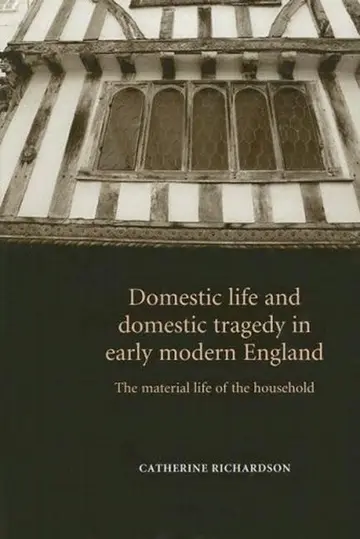 Cover of Domestic Life and Domestic Tragedy in Early Modern England