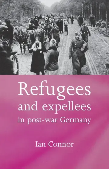 Cover of Refugees and Expellees in Post-War Germany