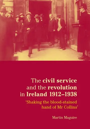 Cover of The Civil Service and the Revolution in Ireland, 1921-38