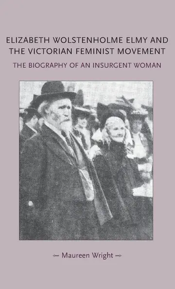 Cover of Elizabeth Wolstenholme Elmy and the Victorian Feminist Movement