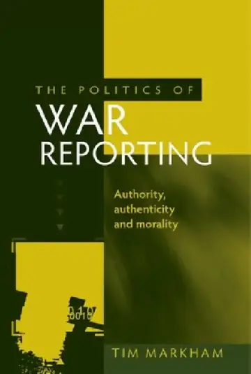 Cover of The Politics of War Reporting