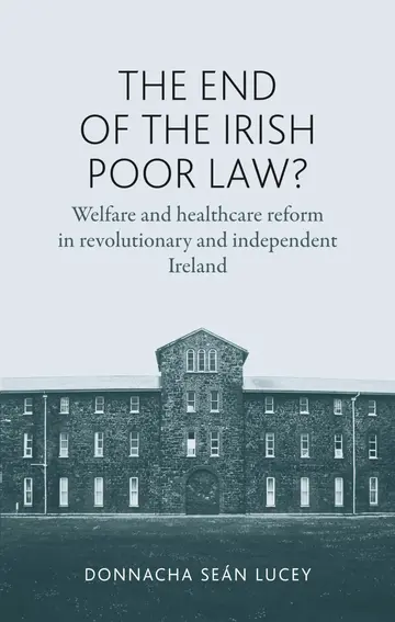 Cover of The End of the Irish Poor Law?